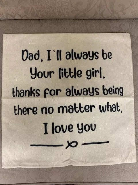 Dad Throw Pillow Cover- Dad I'll Always Be Your Little Girl